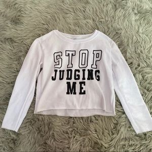 Stop Judging me Long sleeve